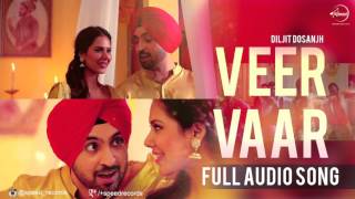 Veer Vaar Full Audio Song  Diljit Dosanjh  Punjabi Song Collection  Speed Records [upl. by Sirad]