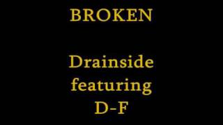 Broken  Drainside Feat DFine [upl. by Sandra]