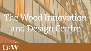 The Wood Innovation and Design Centre [upl. by Attenrad678]