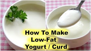 How To Make Low Fat CurdYogurt At Home Homemade Thick CurdDahi YogurtCurd For Quick Weight Loss [upl. by Ordisy]