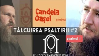 Tâlcuirea Psaltirii 2  ArhIustin MironIeromPantelimon Șușnea  Psalmul 1 [upl. by Malvina]