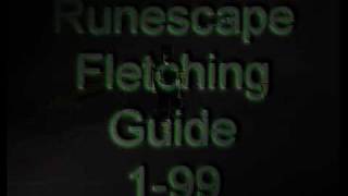 Runescape  Fletching Guide 199 HQ [upl. by Kidd277]