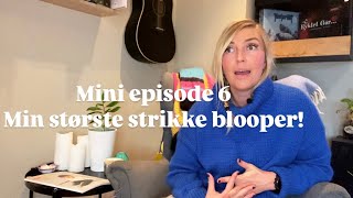 Mini episode 6  Strikke blooper [upl. by Abbe615]