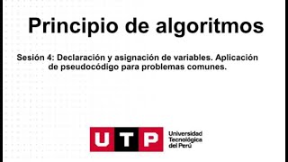 S04 Declaración y asignación de variables  Principios de Algoritmos UTP  Semana 04 [upl. by Zannini]