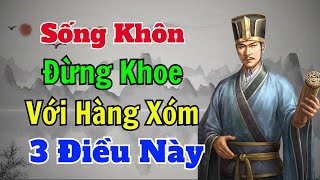 Cổ Nhân dạy SỐNG KHÔN đừng khoe 3 điều này với HÀNG XÓM  Sách nói Minh Triết [upl. by Arrej]