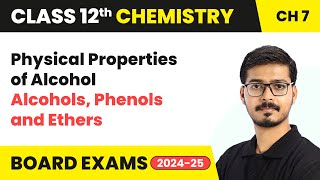 Physical Properties of Alcohol  Alcohols Phenols and Ethers  Class 12 Chemistry Ch 7  202425 [upl. by Lumbye]