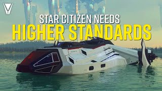 Star Citizen Releases Need Higher Standards [upl. by Harrat]