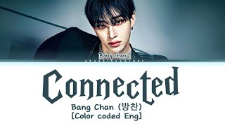 Bang Chan Connected Color coded lyrics Eng [upl. by Gaynor]