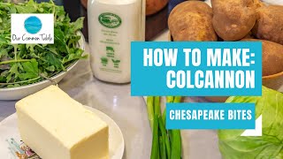 How to Make Colcannon  Chesapeake Bites [upl. by Swithin]