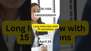 USA B1 visa Observership interview experience  Long interview with 15 questions usavisa shorts [upl. by Selrahcnhoj]