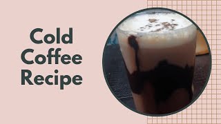 Cold Coffee Recipe In Hindi  How To Make Cold Coffee  Iced Coffee Recipe [upl. by Natalya449]