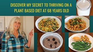 Discover My secret To Thriving On A Plant Based Diet At 68 Years Old [upl. by Dixon]