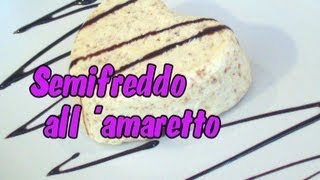 SEMIFREDDO ALLAMARETTO  Kissgibellina72 [upl. by Abell]