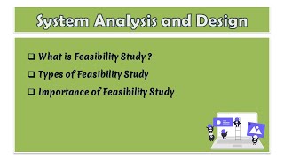 06  System Analysis and Design  What is Feasibility Study  Types of Feasibility Study [upl. by Ahsaele]