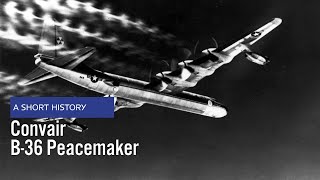 Convair B36 Peacemaker  A Short History US Air Force Aircraft History [upl. by Luoar391]