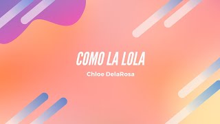 Chloe DelaRosa  Como la Lola Lyrics Spain [upl. by Yelsha]