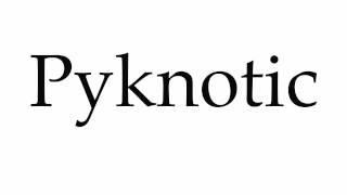 How to Pronounce Pyknotic [upl. by Lenuahs87]