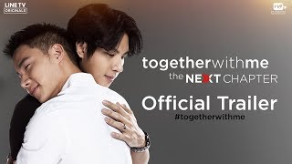 Together With Me  The Next Chapter  Official Trailer Eng Sub [upl. by Carree4]