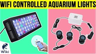 7 Best WiFi Controlled Aquarium Lights 2019 [upl. by Anirtep]