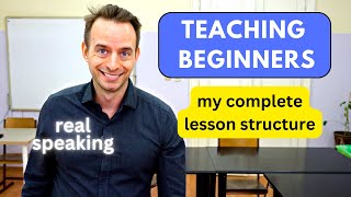 How to Teach English to Beginners Creating a Full Lesson [upl. by Giardap12]