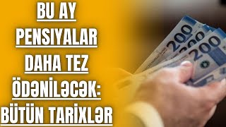 BU AY PENSIYALAR DAHA TEZ ÖDƏNİLƏCƏK BÜTÜN TARİXLƏR [upl. by Kenney]