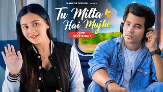 Tu Milta Hai Mujhe To Muskurata Hoon  Cute Love Story  Raj Barman  Manazir Official amp Yukti Nagi [upl. by Inahpit721]