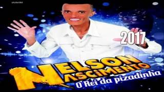 NELSON NASCIMENTO  O REI DA PISADINHA  NOVO 2017 [upl. by Aseretairam]