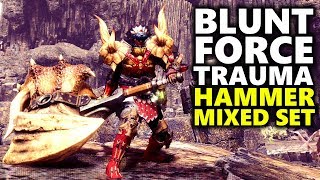 HAMMER BUILD  Blunt Force Trauma  Monster Hunter World [upl. by Manya]