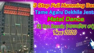 Tame Agaru Dekhile Jenta Sambalpuri 1Step Full Humming BassMatal DanceDj Bm Remix New 2020 [upl. by Ynamrej]