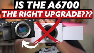 Is the Sony a6700 the Ultimate a6x00 amp ZVE10 Upgrade What NOBODYS Talking About [upl. by Linc]