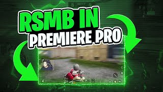 RSMB in PUBG MONTAGE  Premiere pro RSMB tutorial [upl. by Baniaz]