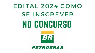 CONCURSO PETROBRAS 2024 COMO SE INSCREVER E ACHAR APOSTILAS [upl. by Stickney17]