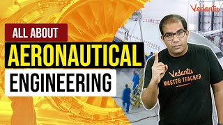 All about Aeronautical Engineering  Vinay Shur Sir  Vedantu [upl. by Nnep]