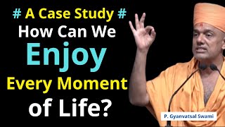 How Can We Enjoy Every Moment Gyanvatsal Swami Life20official  Gyanvatsal Swami Motivational Speech [upl. by Juliann31]