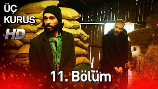 Üç Kuruş 11 Bölüm Full HD [upl. by Setsero]