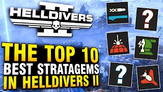 The Top 10 BEST Stratagems in Helldivers 2 [upl. by Glen]