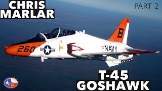 T45 Goshawk  with Chris quotBunkyquot Marlar PART 2 [upl. by Halle]