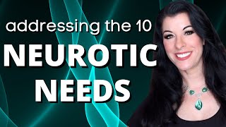 Neuroticism  What are the 10 Neurotic Needs [upl. by Nnarefinnej]