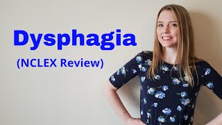 DYSPHAGIA  NCLEX REVIEW [upl. by Jorrie]