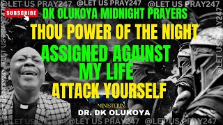 MFM PRAYERS THOU POWER OF THE NIGHT ASSIGNED AGAINST MY LIFE ATTACK YOURolukoyamidnightprayers [upl. by Ozzy]