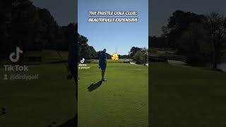 THISTLE GOLF CLUB BEAUTIFULLY EXPENSIVE thistle golf views golfswing driver w golfer lol [upl. by Ahsinaj]