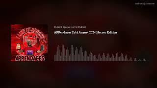 APPendages Tubi Tubi August 2024 Horror Edition thepfpn mutantfam love podcast tubi fyp [upl. by Sarette904]