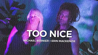 Too Nice  Michael Bernier and Erin MacKenzie  Official Video [upl. by Worl]