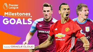 Premier League Milestone Goals ft Zlatan Ibrahimovic Chris Wood amp Marc Albrighton [upl. by Nodnarb]