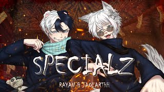 【Cover Song 】SPECIALZ  RayanchFIXIXVT amp jaoearthh [upl. by Nennek]