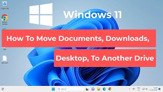 How To Move Documents Downloads Desktop To Another Drive On Windows 11 [upl. by Hengel]