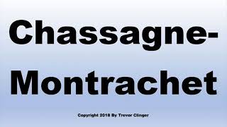 How To Pronounce ChassagneMontrachet Chassagne Montrachet Wine [upl. by Eylloh]