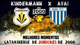 KINDERMANN X AVAÍ  MELHORES MOMENTOS  CATARINENSE DE JUNIORES DE 2000 [upl. by Astred622]