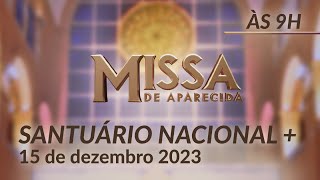 Missa  Santuário Nacional de Aparecida 9h 15122023 [upl. by Juna]