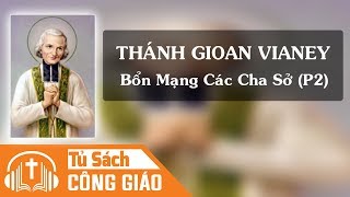 Thánh Gioan Vianey Phần 2  Sự Quảng Đại Và Lòng Tin Cậy Mến Của Cha Gioan [upl. by Nahor]